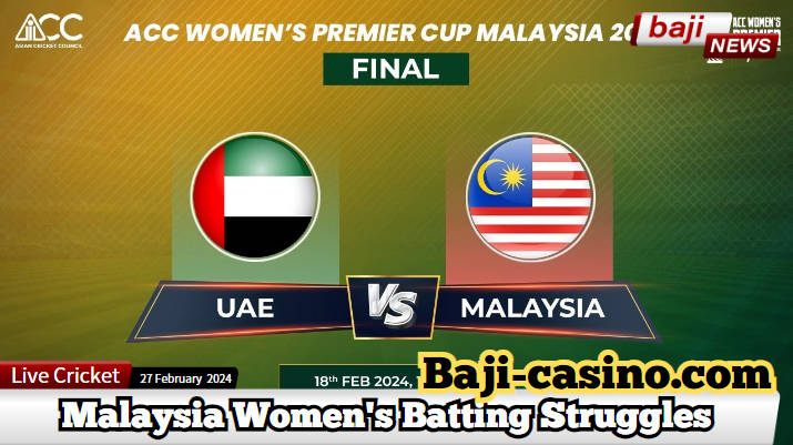 In-Depth Cricket Comments in UAE Women Outshine Malaysia Women in a Thrilling Encounter